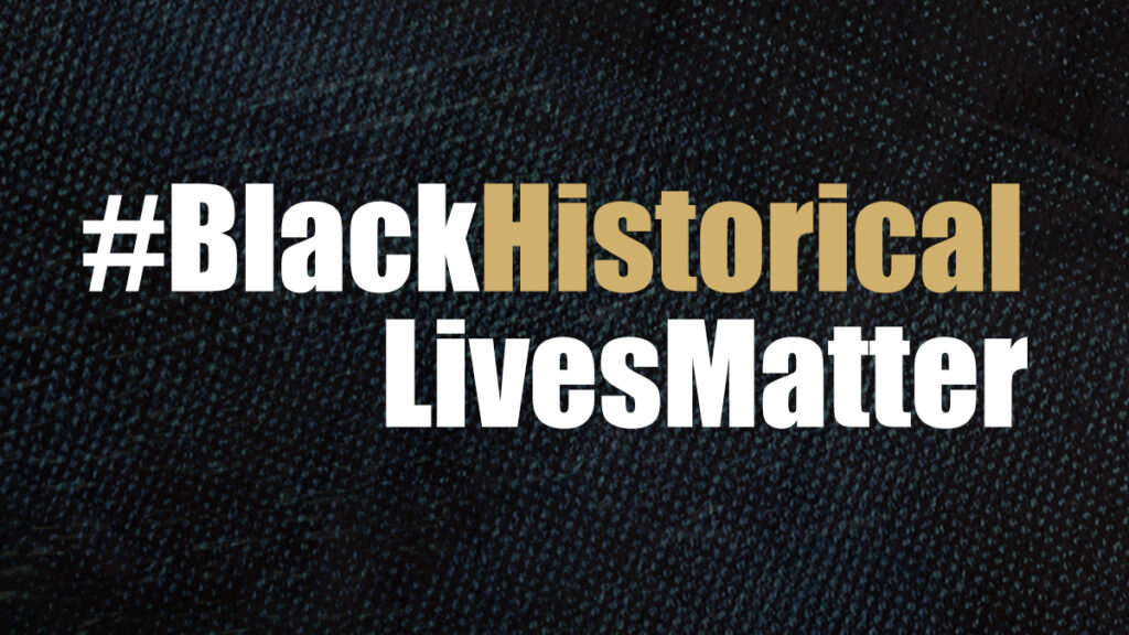 black historical lives matter